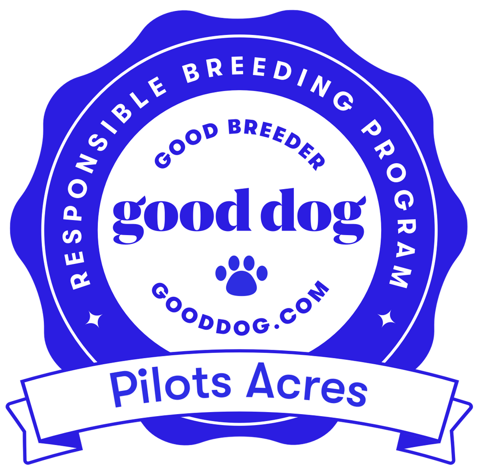 Responsible Breeding Program - Good Breeder - Good Dog - Good Dog.com - Pilots Acres